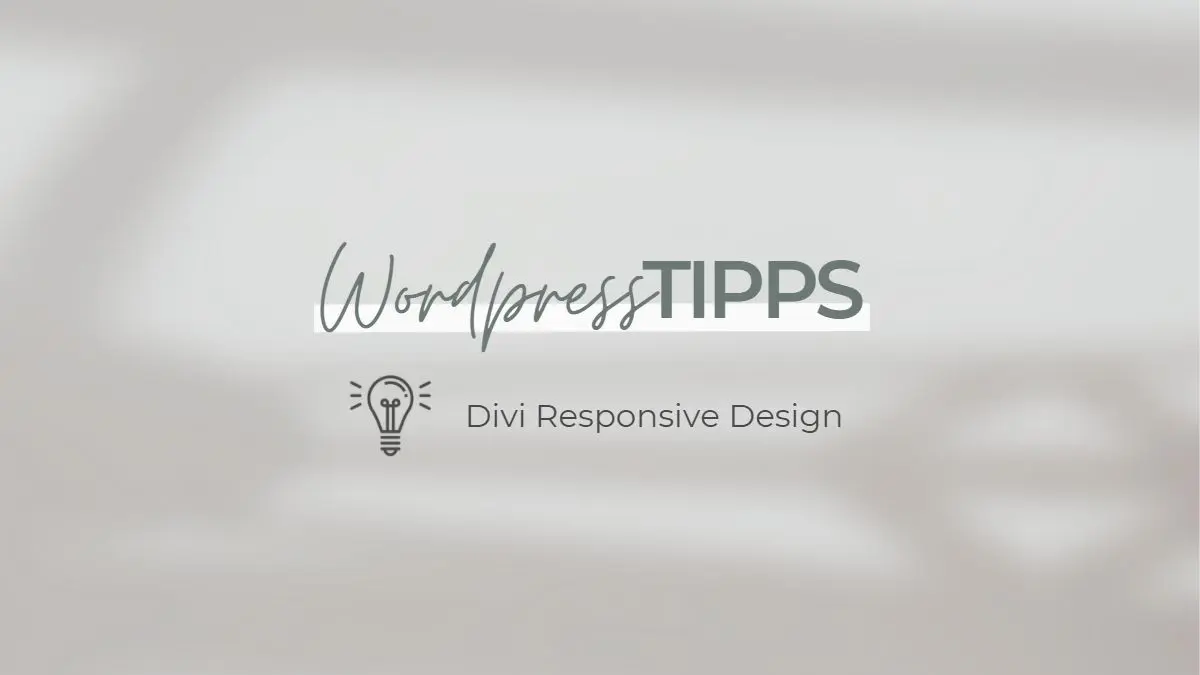 WordPress Tipps Divi Responsive Design