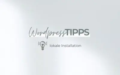 WordPress Tipps lokale Installation